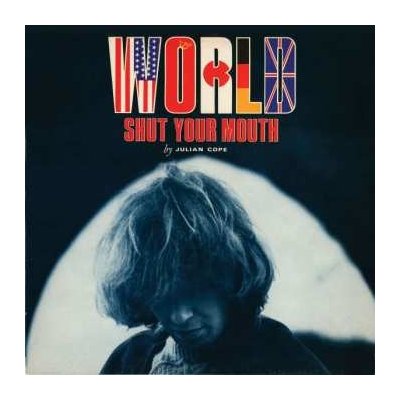 Julian Cope - World Shut Your Mouth CD – Hledejceny.cz