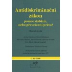 Antidiskriminační zákon pomoc slabším nebo převrácení práva ? – Hledejceny.cz