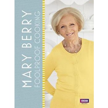 Mary Berry: Foolproof Cooking