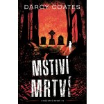 Mstiví mrtví - Darcy Coates – Zboží Dáma