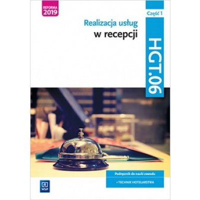 Realizacja usług w recepcji. Kwalifikacja HGT.06. Podręcznik do nauki zawodu technik hotelarstwa. Część 1 – Zboží Mobilmania