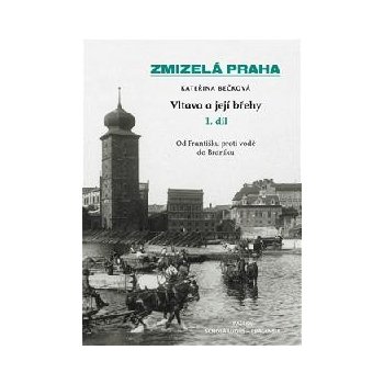 Vltava a její břehy 1. díl - Kateřina Bečková