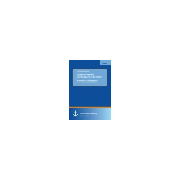 E-book elektronická kniha Quota for women in management positions? An analysis of the implementation of the women's quota in Germany - Zylla-Woellner Judith