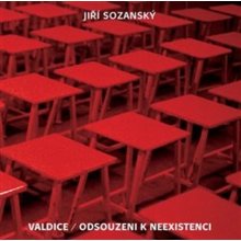 Valdice / Odsouzeni k neexistenci - Jiří Sozanský