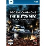 Decisive Campaigns: The Blitzkrieg from Warsaw to Paris – Hledejceny.cz