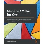 Modern CMake for C++: Discover a better approach to building, testing, and packaging your software Świdziński RafalPaperback – Sleviste.cz