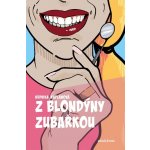 Z blondýny zubařkou – Zboží Dáma