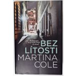 Bez lítosti - Martina Cole – Hledejceny.cz