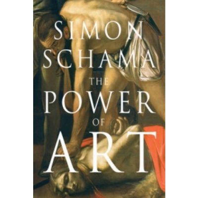 The Power of Art - S. Schama – Sleviste.cz