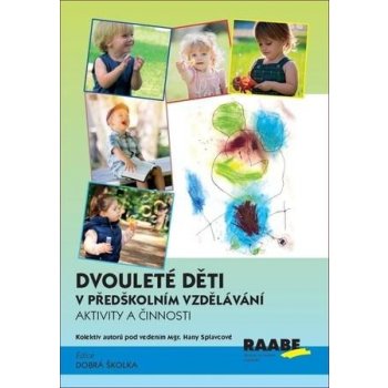 Dvouleté děti v předškolním vzdělávání 3 - Aktivity a činnosti - kolektiv autorů