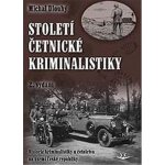 Století četnické kriminalistiky - Historie kriminalistiky u četnictva na území České republiky 1850-1945 - 2. vydání 2022 - Michal Dlouhý – Hledejceny.cz