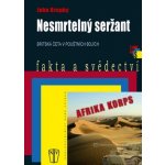 Nesmrtelný seržant - brož. - Brophy John – Hledejceny.cz