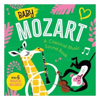 Baby Mozart: A Classical Music Sound Book with 6 Magical Melodies