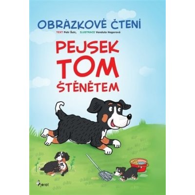Pejsek Tom štěnětem - Obrázkové čtení - Petr Šulc – Sleviste.cz