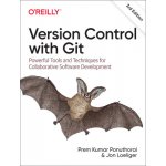 Version Control with Git: Powerful Tools and Techniques for Collaborative Software Development - (Ponuthorai Prem) – Zboží Dáma