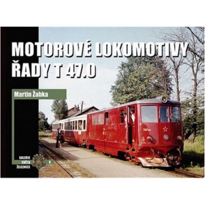 Motorové lokomotivy řady T 47.0 - Martin Žabka – Zboží Mobilmania