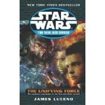 The Unifying Force Star Wars: The New Jedi Order, Book 19 – Hledejceny.cz