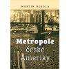 Kniha Metropole české Ameriky - Martin Nekola