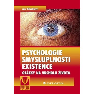 Křivohlavý Jaro - Psychologie smysluplnosti existence -- Otázky na vrcholu života – Zbozi.Blesk.cz