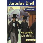 Na počátku bylo slovo... - Jaroslav Dietl – Hledejceny.cz