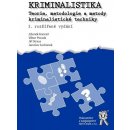 Kriminalistika - Teorie, metodologie a metody kriminalistické techniky