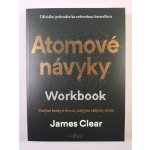 Atomové návyky – Workbook (Malými kroky k životu, jaký jste vždycky chtěli) – Hledejceny.cz