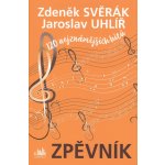 Zpěvník Zdeněk Svěrák a Jaroslav Uhlíř 120 nejznámějších hitů noty – Zboží Dáma