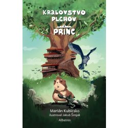 Kráľovstvo plchov: Princ - Marián Kubicsko, Jakub Šimjak ilustrátor