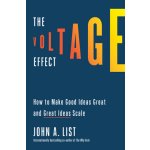 The Voltage Effect: How to Make Good Ideas Great and Great Ideas Scale List John a.Pevná vazba – Hledejceny.cz