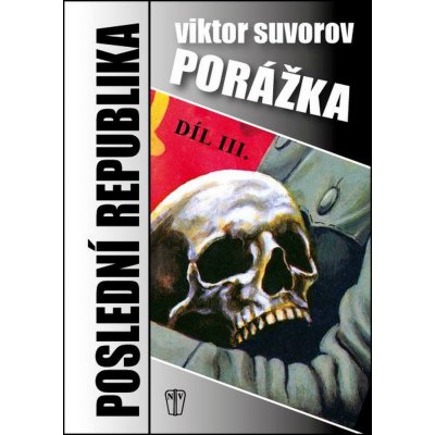 Porážka - Poslední republika III. – Hledejceny.cz