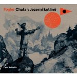 Chata v Jezerní kotlině - Jaroslav Foglar – Zboží Dáma