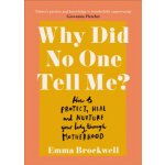 Why Did No One Tell Me? - Emma Brockwell – Hledejceny.cz