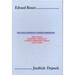 EDVARD BENEŠ. POLITICKÁ BIOGRAFIE ČESKÉHO DEMOKRATA. ČÁST DRUHÁ PREZIDENT REPUBLIKY A VŮDCE NÁRODNÍHO ODBOJE 1935-1948 – Hledejceny.cz