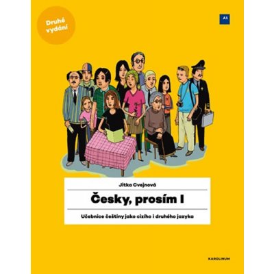 Česky, prosím I. - Učebnice češtiny pro cizince - Jitka Cvejnová – Hledejceny.cz