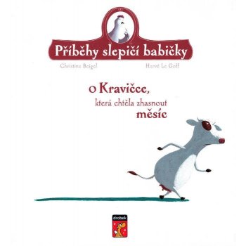 O kravičce, která chtěla zhasnout měsíc - Christine Beigel, Hervé Le Goff