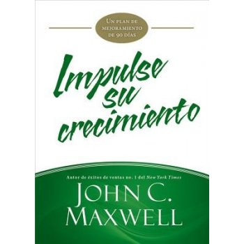 Impulse Su Crecimiento: Un Plan de Mejoramiento de 90 Dias Maxwell John C.Paperback