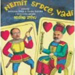 Zdeněk Svěrák & Jaroslav Uhlíř Nemít srdce, vadí – Hledejceny.cz