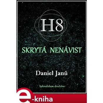 H8 - Skrytá nenávist - Daniel Janů