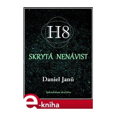 H8 - Skrytá nenávist - Daniel Janů