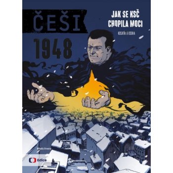 Češi 1948. Jak se KSČ chopila moci - Pavel Kosatík, Karel Osoha