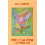 Duchovní věda anthroposofie Rudolf Steiner – Hledejceny.cz