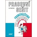 Francouzština pro začátečníky - Pracovní sešit - Marie Pravdová – Hledejceny.cz