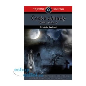 České záhady - Naše Akta X - Štěpánka Saadouni