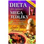 Dieta pro vášnivé megajedlíky Kořínková Lenka – Hledejceny.cz