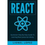 React: QuickStart Step-By-Step Guide to Learning React JavaScript Library React.Js, Reactjs, Learning React Js, React Javasc – Sleviste.cz