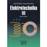 Blahovec Antonín - Elektrotechnika III - 5. vydání – Hledejceny.cz