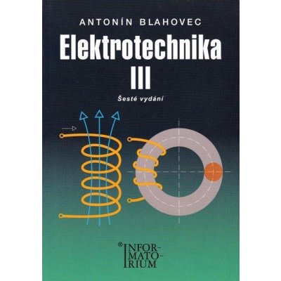 Blahovec Antonín - Elektrotechnika III - 5. vydání