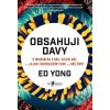 Obsahuji davy. O mikrobech v nás, kolem nás a o jejich fascinujícím vlivu na náš život - Ed Yong