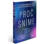 Proč sníme - Co neurověda odhaluje o snech a jejich vlivu na náš život i zdraví – Hledejceny.cz