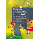 Rozvoj zrakového vnímání pro děti od 3 do 5 let - Jiřina Bednářová – Zbozi.Blesk.cz